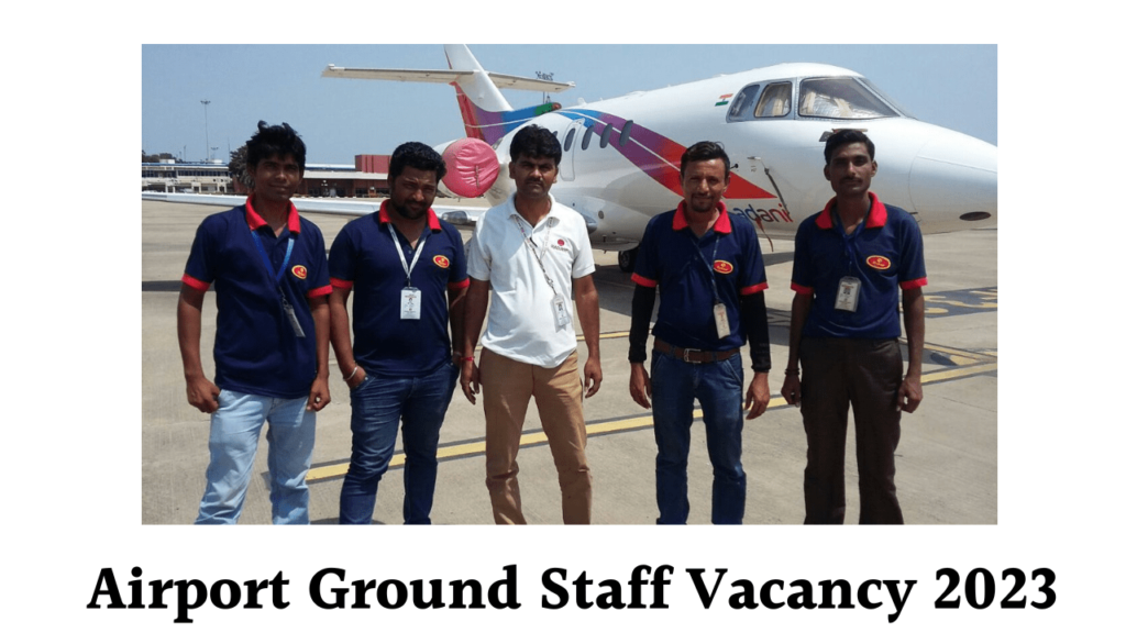 Airport Ground Staff Vacancy 2023