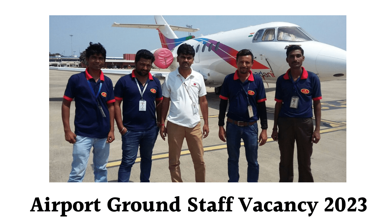 Airport Ground Staff Vacancy 2023